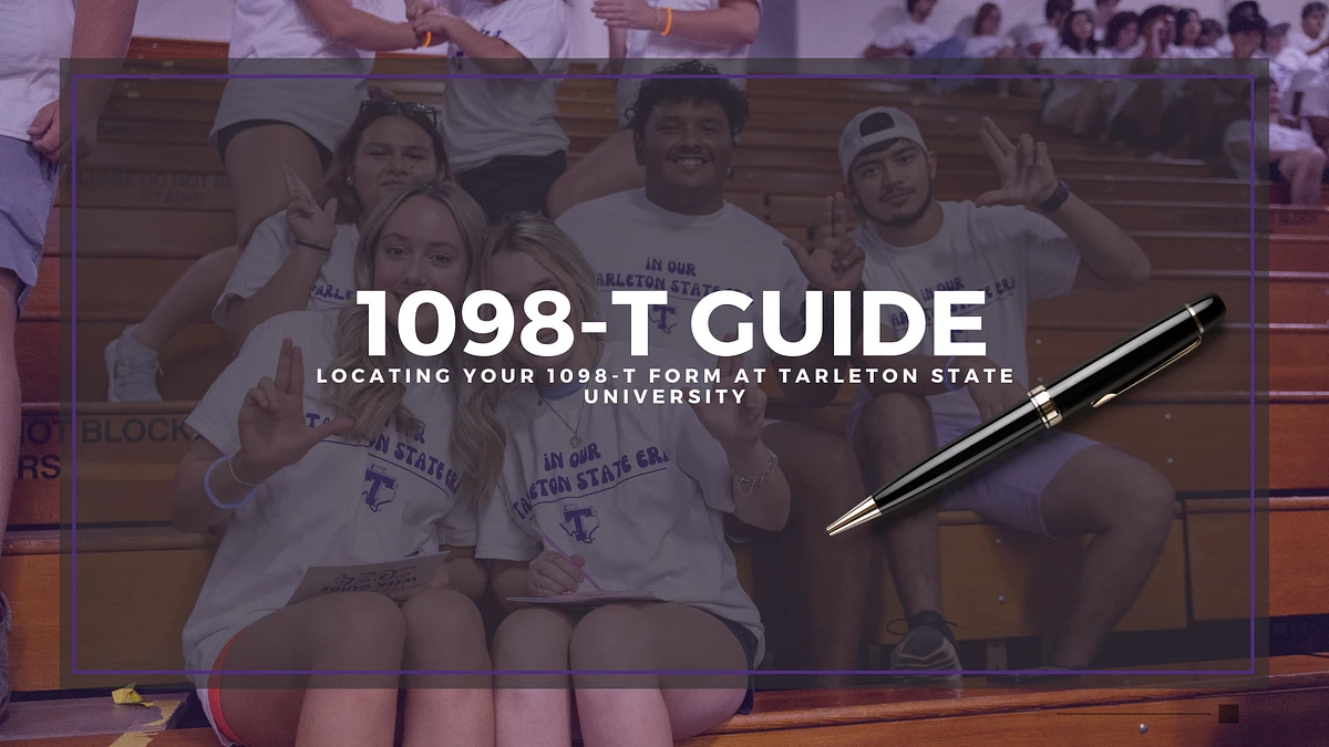 A group of students wearing Tarleton State University shirts pose with a 1098-T form guide text overlay.